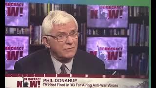 Phil Donahue fired from MSNBC in 2003, Iraq War, for airing Antiwar Voice