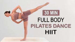 30 MIN FULL BODY DANCY PILATES HIIT  | Fat Burning + Toning | No Repeat,  Sweaty + Fun