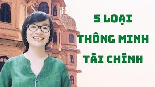 5 Loại thông minh tài chính chắc chắn sẽ giúp bạn thông minh hơn!