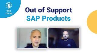 TCT Talks - Out of Support SAP Products