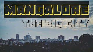 MANGALORE CITY | THE BIG CITY SERIES | TOP CITIES IN KARNATAKA