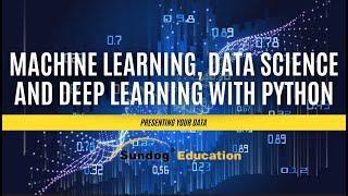 Machine Learning, Data Science and Deep Learning with Python: Presenting your Data