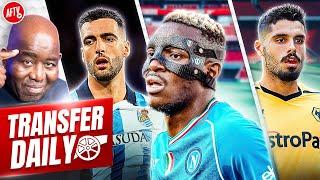 Arsenal Osimhen Boost, Arteta Talks With Star & Neto Wanted Under One Condition! | Transfer Daily