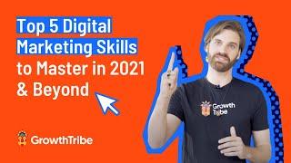 5 Digital Marketing Skills to Master in 2021 & Beyond