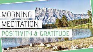 GUIDED MORNING MEDITATION For Positivity and Gratitude