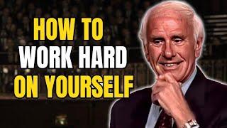 How to Work Hard on Yourself | Personal Development - Jim Rohn Motivational Speech