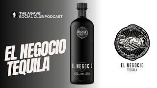 The Agave Social Club Podcast with El Negocio Tequila