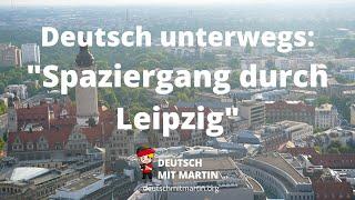 Deutsch unterwegs: Ein Spaziergang durch Leipzig