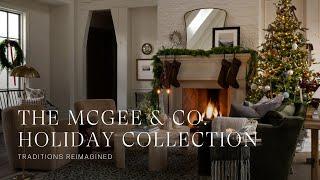 McGee & Co. Holiday Collection | Reimagine tradition with us this year. #holidayseason