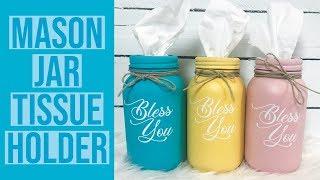 DIY MASON JAR KLEENEX HOLDER | CHALK PAINT | CRICUT