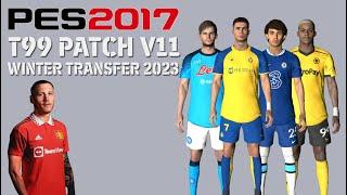 PES 2017 T99 PATCH V11 OPTION FILE JANUARY | WINTER TRANSFER 2023