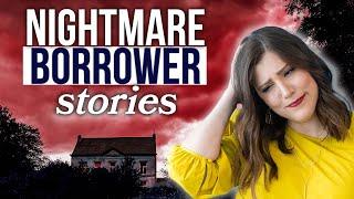 My Nightmare Borrower Story