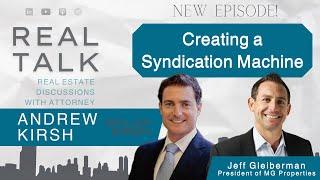 Creating a Syndication Machine with Jeff Gleiberman, President of MG Properties