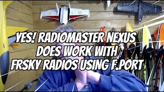 YES! RADIOMASTER NEXUS DOES WORK WITH FRSKY F.PORT