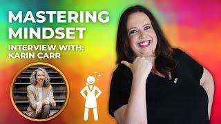 Mastering Mindset for Video Marketing Success: Interview with Karin Carr