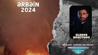 Elbrus Huseynov Ərbəin 2024