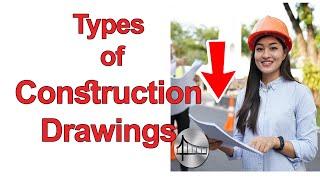 Types of Construction Drawings | Complete Details