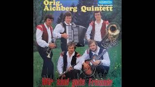 Orig. Aichberg Quintett - 11. Lustiger Musikant