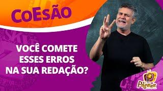 Não cometa mais esses ERROS de COESÃO em sua REDAÇÃO!