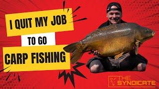 CARP FISHING * I QUIT MY JOB TO GO CARP FISHING!