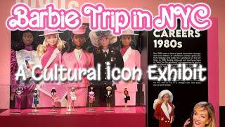 NY Barbie Trip | Barbie Exhibition A CULTURAL ICON