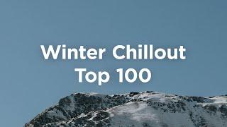 Top 100 Winter Chillout Vibes ️ Uplifting & Calming House Mix