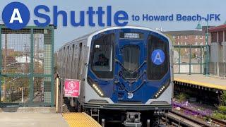 (A) Shuttle Train service to Howard Beach-JFK Airport with R46 and R211 Subway Cars