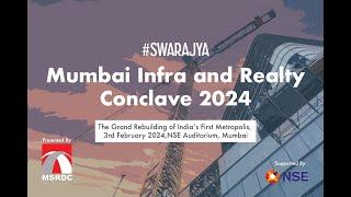 Mumbai Infrastructure & Realty Conclave 2024: The Grand Rebuilding of India’s First Metropolis