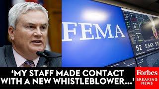 JUST IN: James Comer Reveals New Whistleblower Made Contact About FEMA Treatment Of Trump Supporters