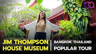 Jim Thompson House Museum [King of Thai Silk]