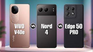 ViVO V40e vs OnePlus Nord 4 vs Moto Edge 50 Pro