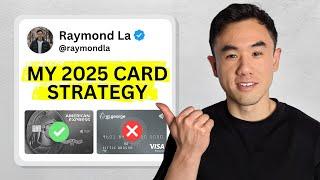 My NEW Credit Card Strategy For 2025