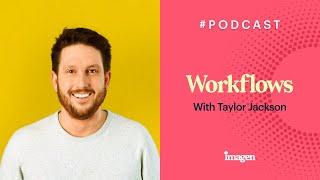 Talking Post Session Workflows with Taylor Jackson