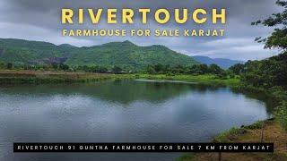 Rivertouch 91 Guntha Farmhouse for sale 7 Km from Karjat  9773181911