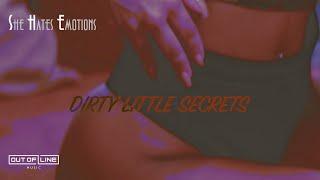 She Hates Emotions - Dirty Little Secrets (Official Music Video)