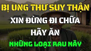 4 Loại Rau Củ Kỳ Diệu Giúp Tái Sinh Gan Thận, Ngăn Ung Thư – Bác Sĩ Khuyên Dùng!