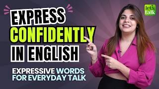 How To Express Confidently In English? Expressive English Words For Everyday Chat! #speakenglish