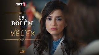 Benim Adım Melek 15. Bölüm