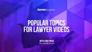 Popular Topics for Lawyer Videos