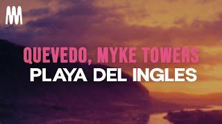 Quevedo & Myke Towers - PLAYA DEL INGLES (Letra/Lyrics)