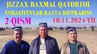 BAXMAL QATORTOL ESHALIYEVLAR KO'PKARISI 2- QISM