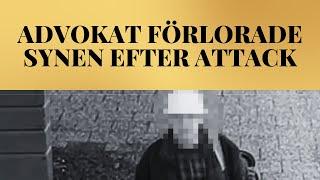 Advokat miste ögat efter misshandel