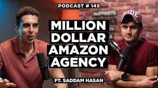 How To Build A Million-Dollar Amazon Agency - Saddam Hasan (Founder AMZ One Step) | NSP #145