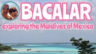 BACALAR - THE MALDIVES OF MEXICO -  A PUEBLO MAGICO WORTH VISITING?