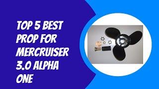 Top 5 Best Prop For Mercruiser 3 0 Alpha One 2023