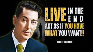 Live in the End: Manifest Your Desires by Feeling Fulfilled - Neville Goddard Motivation