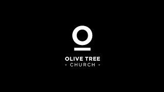 Olive Tree Church - Sunday AM Live Stream