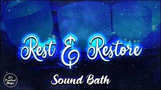 Rest & Restore | Sound Bath Meditation