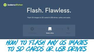 How to flash any OS images to SD Cards or USB Drive using Etcher