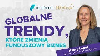 Globalne trendy, które zmienią funduszowy biznes – Hilary Lopez, Goldman Sachs Asset Management